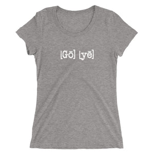 Ladies' "Go ye" Tee...Matthew 28:19 KJV (4 More Colors!)